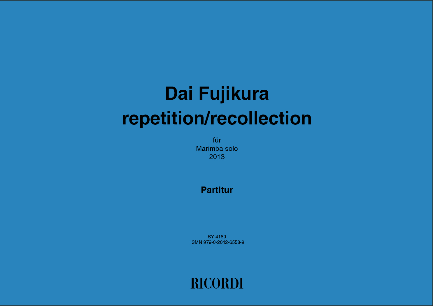 Dai Fujikura: Repetition - Recollection: Marimba: Instrumental Work