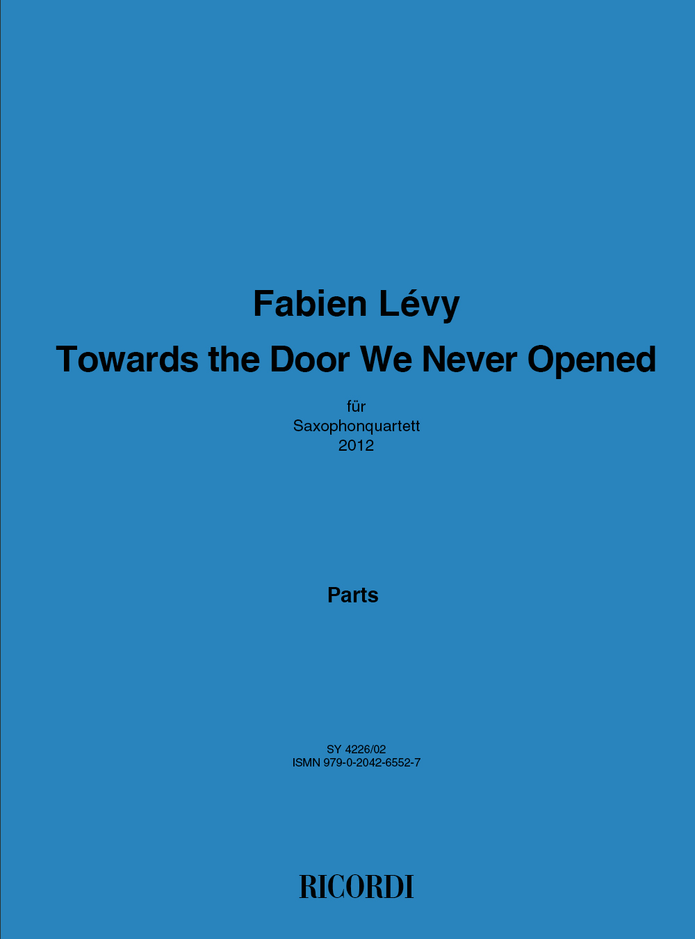 Fabien Lvy: Towards the Door We Never Opened: Saxophone Ensemble: Parts
