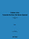 Fabien Lévy: Towards the Door We Never Opened: Saxophone Ensemble: Parts