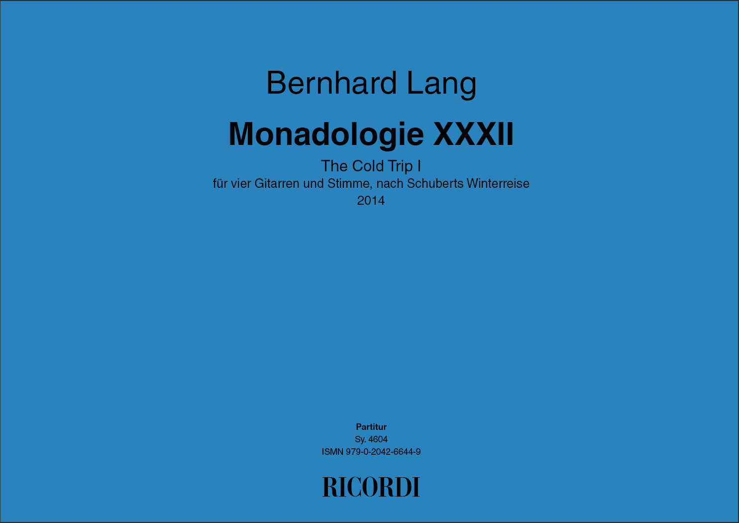 Bernhard Lang: Monadologie XXXII ? The Cold Trip I: Ensemble: Score & Parts