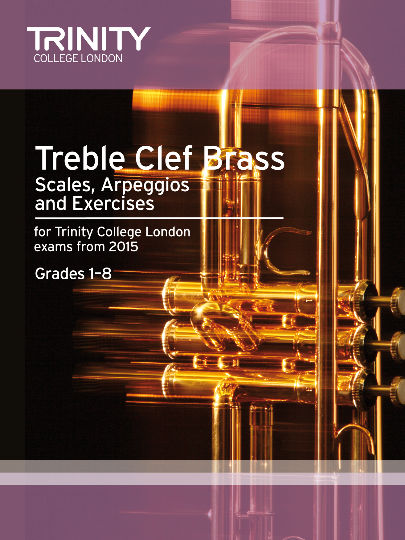 Treble Clef Brass Scales & Exercises From 2015: B-Flat Instrument: Instrumental