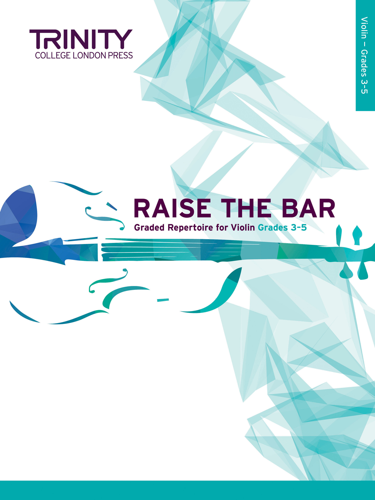 Raise The Bar - Grade 3-5: Violin: Instrumental Tutor