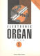 Electronic Organ World Book 1 (Initial - Grade 3): Organ: Instrumental Album