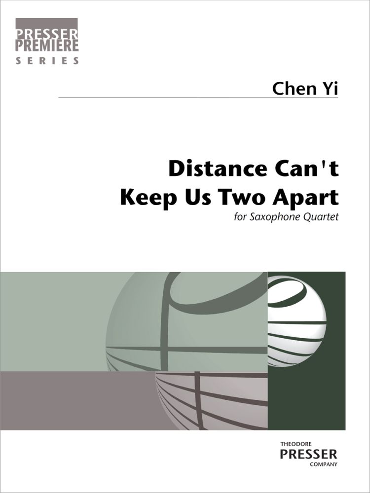 Chen Yi: Distance Can't Keep Us Two Apart: Saxophone Ensemble: Instrumental Work
