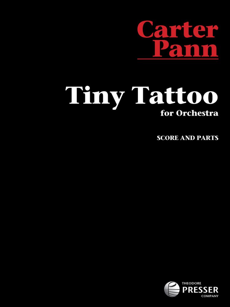 Carter Pann: Tiny Tattoo: Orchestra: Score & Parts