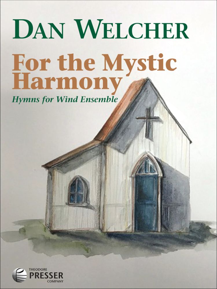 Dan Welcher: For the Mystic Harmony: Concert Band