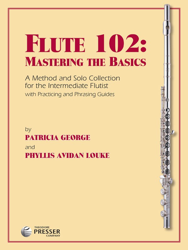 Phyllis Avidan Louke: Flute 102: Mastering The Basics: Flute: Instrumental Tutor