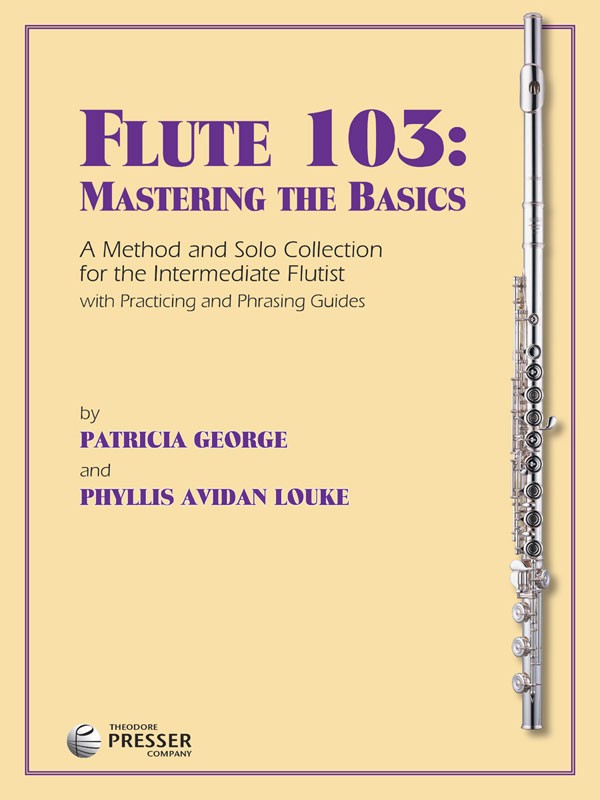 Flute 103: Mastering The Basics: Flute: Instrumental Tutor