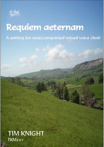Tim Knight: Requiem Aeternam: SATB: Vocal Score