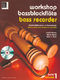 Workshop Bassblockfl�te 1 - Bass Recorder: Recorder: Score and Parts