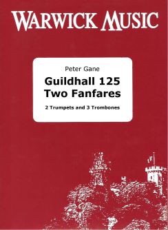 Peter Gane: Guildhall 125 Two Fanfares: Brass Ensemble: Score & Parts