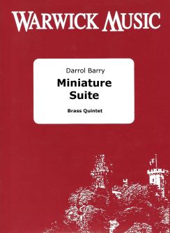 Darrol Barry: Miniature Suite for Brass: Brass Ensemble: Score & Parts