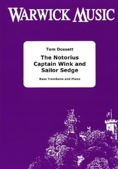 Tom Dossett: The Notorious Captain Wink and Sailor Sedge: Trombone and Accomp.: