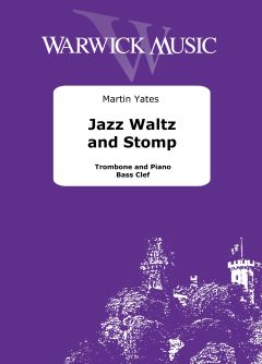 Martin Yates: Jazz Waltz and Stomp: Trombone and Accomp.: Instrumental Work