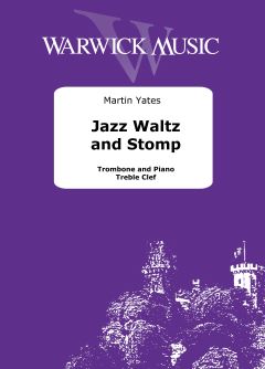 Martin Yates: Jazz Waltz and Stomp: Trombone and Accomp.: Instrumental Work