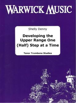 Shelly Denny: Developing the Upper Range: Trombone Solo: Instrumental Tutor