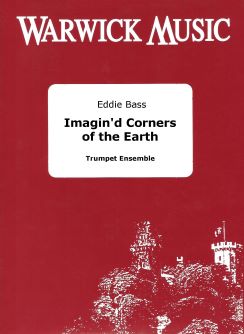 Eddie Bass: Imagin'd Corners of the Earth: Trumpet Ensemble: Score & Parts