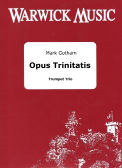 Mark Gotham: Opus Trinitatis: Trumpet Ensemble: Score & Parts