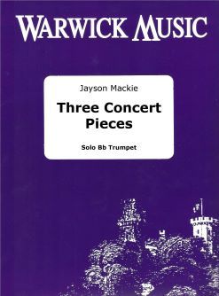 Jayson Mackie: Three Concert Pieces: Trumpet Solo: Instrumental Album