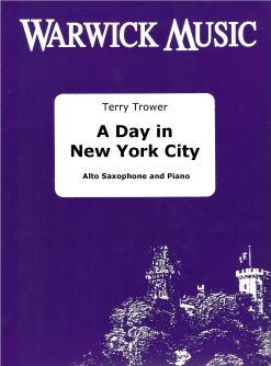Terry Trower: A Day in New York City: Alto Saxophone and Accomp.: Instrumental