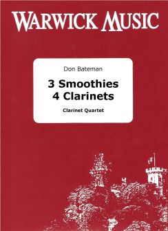 Don Bateman: 3 Smoothies 4 Clarinets: Clarinet Ensemble: Score & Parts