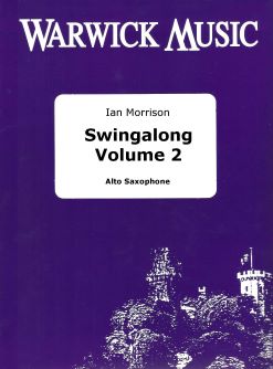 Ian Morrison: Swingalong Volume 2: Alto Saxophone: Instrumental Album