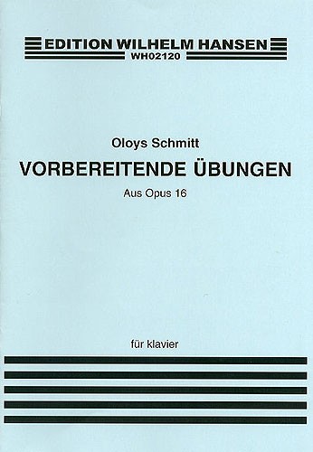 Aloys Schmitt: Vorbereitende Ubungen Op. 16: Piano: Instrumental Tutor