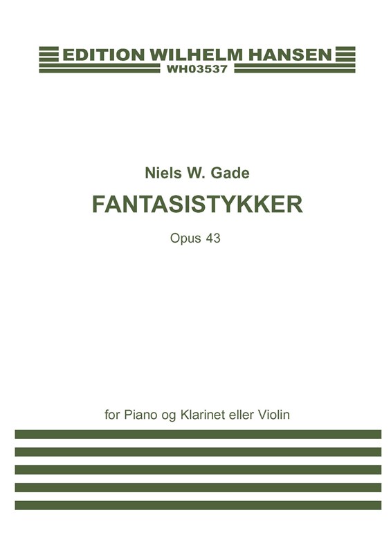 Niels Wilhelm Gade: Niels W.Gade: Fantasie stücke Op.43: Chamber Ensemble: