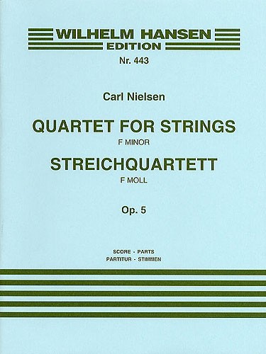 Carl Nielsen: String Quartet In F Minor Op.5: String Quartet: Score and Parts