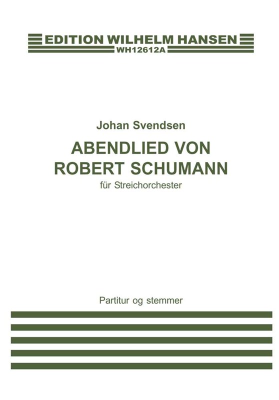 Johan Svendsen: Abenlied Von Robert Schumann: String Orchestra: Score and Parts