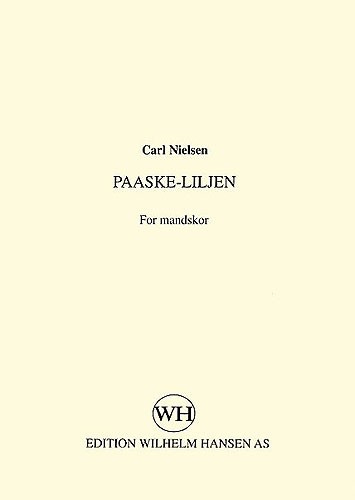 Carl Nielsen: Paaske-Liljen: TTBB: Vocal Score