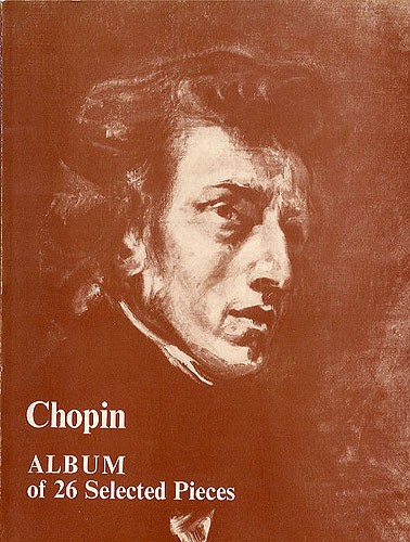 Frédéric Chopin: Album Of 26 Selected Pieces For Piano: Piano: Instrumental