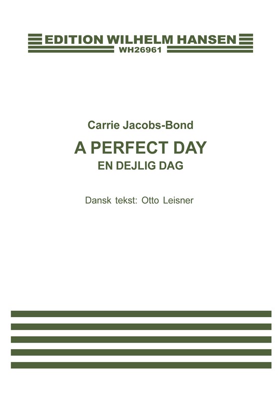 Carrie Jacobs-Bond Otto Leisner: A Perfect Day - En Dejlig Dag: Voice: Vocal