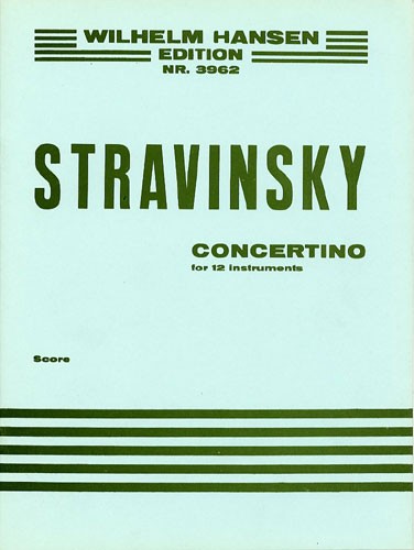 Igor Stravinsky: Concertino (1952) for 12 Instruments: Chamber Ensemble: Score