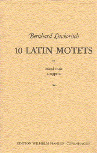 Bernhard Lewkovitch: Ten Latin Motets: SATB: Vocal Score