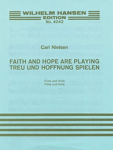 Carl Nielsen: Faith And Hope Are Playing: Flute & Viola: Instrumental Work