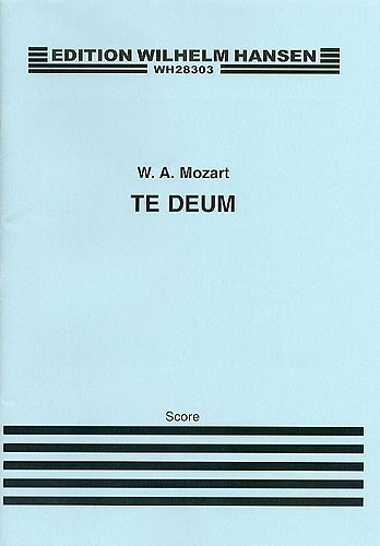 Wolfgang Amadeus Mozart: Te Deum K.141: SATB: Score