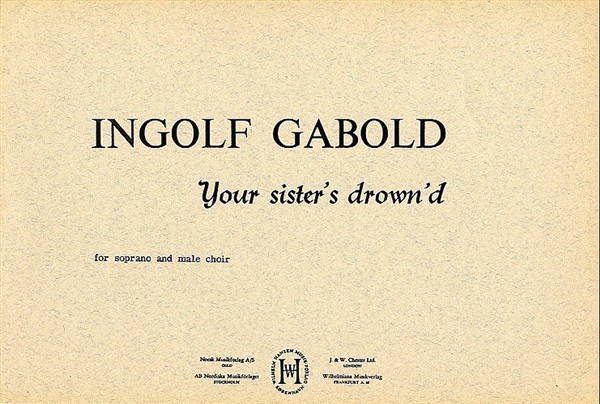 Ingolf Gabold: Your Sister's Drowned: TTBB: Vocal Score