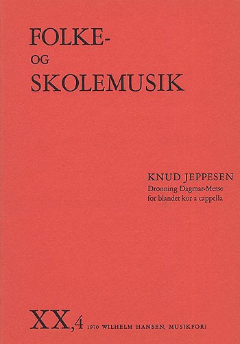 Knud Jeppesen: Dronning Dagmar-Messe: SATB: Vocal Score