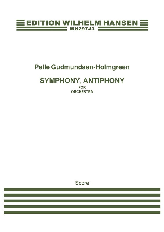Pelle Gudmundsen-Holmgreen: Symphony Antiphony: Orchestra: Score