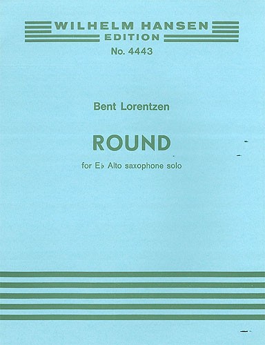 Bent Lorentzen: Round: Alto Saxophone: Instrumental Work