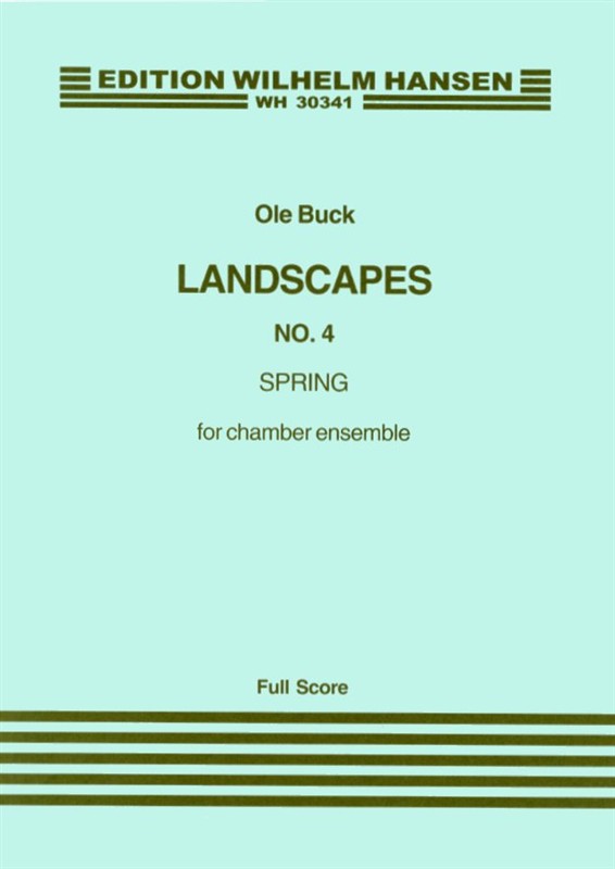 Ole Buck: Landscapes No. 4 - Spring: Chamber Ensemble: Score