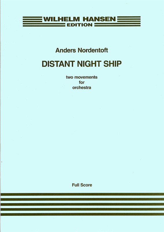 Anders Nordentoft: Distant Night Ship: Orchestra: Score