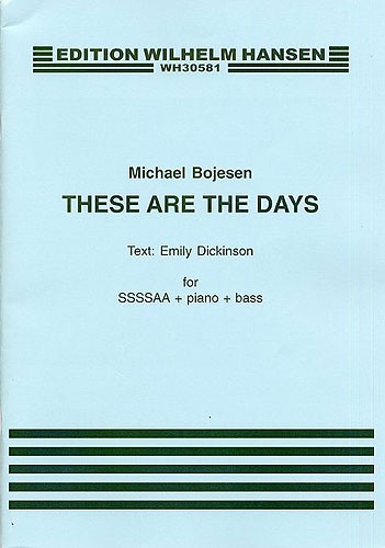 Michael Bojesen Emily Dickinson: These Are The Days: SSAA: Vocal Score