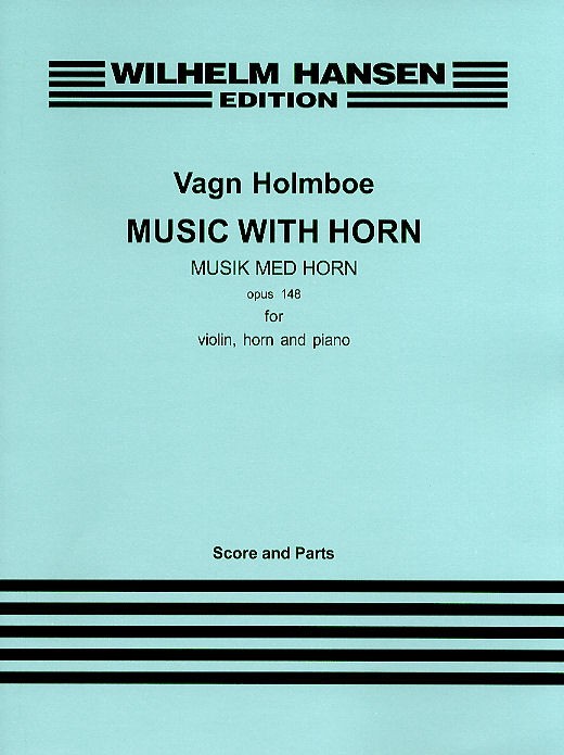 Vagn Holmboe: Music With Horn Op.148: Chamber Ensemble: Score and Parts