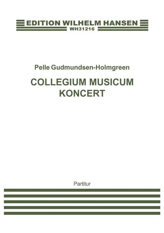 Pelle Gudmundsen-Holmgreen: Collegium Musicum Koncert: Orchestra: Score
