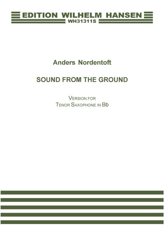 Anders Nordentoft: Sound From The Ground: Tenor Saxophone: Instrumental Tutor