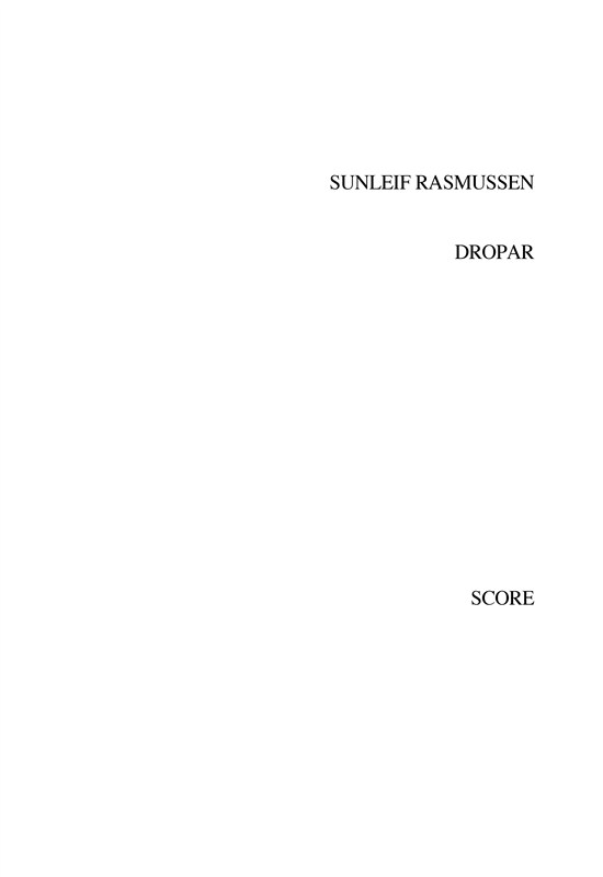 Sunleif Rasmussen Oddfridur Rasmussen: Dropar For 2 Choirs: SATB: Vocal Score
