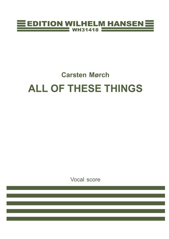 Carsten Johannes Morch: All Of These Things: Unison Voices: Vocal Score