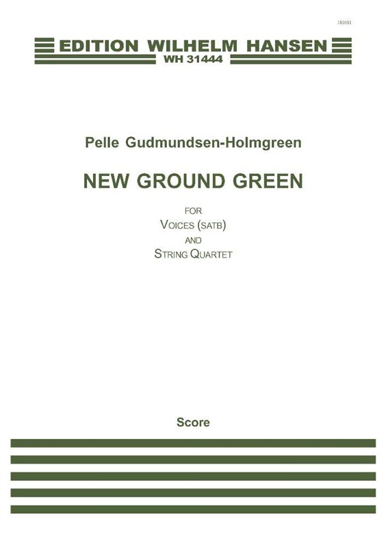 Pelle Gudmundsen-Holmgreen: New Ground Green: SATB: Score
